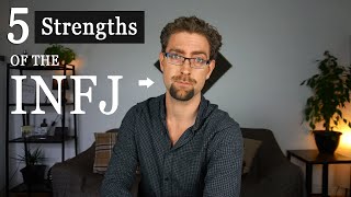 5 Strengths of the INFJ [upl. by Dante828]