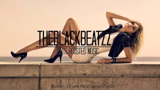 DRANK  Bahar feat SpaceBoyz BASS BOOSTED [upl. by Fedak145]