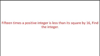 Fifteen times a positive integer is less than its square by 16 Find the integerR S Aggarwal [upl. by Amikan603]