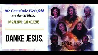 Die Gemeinde Pleinfeld an der Mühle  Danke Jesus [upl. by Esialb]