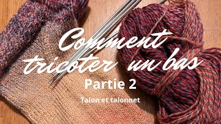 Tutoriel Comment tricoter un bas en top down avec un talon doublé  partie 2 [upl. by Mikel]