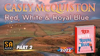 Red White amp Royal Blue by CASEY McQUISTON  Story Audio TV  Part 2 of 5 [upl. by Lara542]