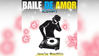 3Ball MTY  Baile De Amor COVER  Jesús Badillo [upl. by Celka]