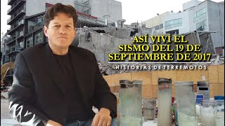 Así viví el sismo del 19 de septiembre de 2017 [upl. by Gomez]