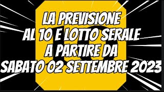 Previsione 10 e Lotto Serale a Partire dal 02092023 [upl. by Stamata]