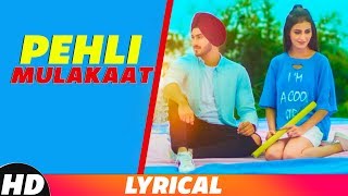 Pehli Mulakat Lyrical  Rohanpreet Singh  Latest Punjabi Song 2018  Speed Records [upl. by Convery]