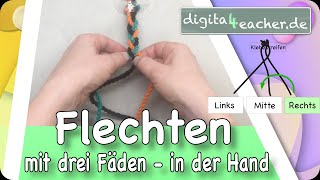 Flechten mit drei Fäden in der Hand digitaler Unterricht Werken und Gestalten Lernen zuhause [upl. by Ddahc555]