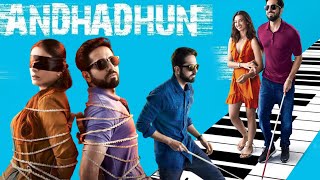 Andhadhun Full Movie  Ayushmann Khurrana  Radhika Apte  Tabu  Ashwini Kalsek  Review amp Facts HD [upl. by Naujat199]