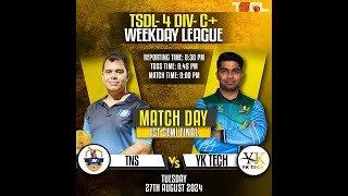 TSDL4 DIVC WEEDAY LEAGUE TNS CC Vs YK Tech 27th Aug 2024 Game 02 [upl. by Edmonds]