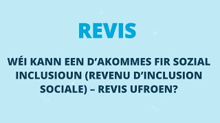 Wéi kann een dAkommes fir sozial Inclusioun Revenu dinclusion sociale  de REVIS ufroen VO [upl. by Ule891]