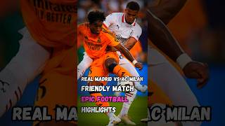 Real Madrid vs AC Milan 2024  EPIC Friendly Match Highlights realmadrid acmilan [upl. by Sissie283]