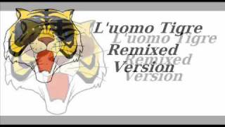 Luomo Tigre Remix [upl. by Asiulairam]