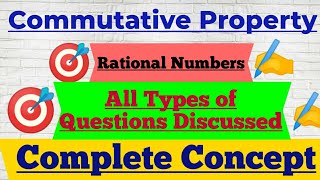 8th11 COMMUTATIVE PROPERTYrational numberscomplete CONCEPTall TYPES of QUESTIONS discussed [upl. by Trebleht95]