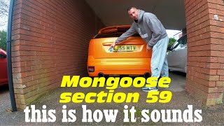 Mongoose section 59 exhaust focus st225 sound clips [upl. by Ayana]