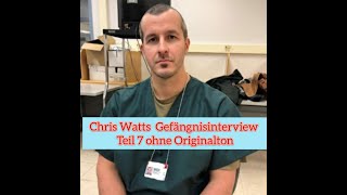 Chris Watts Gesteht schwere Schuld Tatschilderung FBI Polizei Gefängnisinterview Teil 7 DEUTSCH [upl. by Seow]