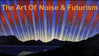 The Art of Noise Luigi Russolo Futurism [upl. by Aer]