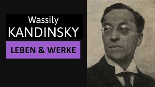 Wassily Kandinsky  Leben Werke amp Malstil  Einfach erklärt [upl. by Odnavres]