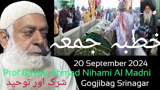 Khutbah e Jummah  20 September 2024  Gogjibagh Srinagar  Pror Bashir Ahmad Nihami Al Madni [upl. by Ardnasella]