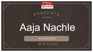 Aaja Nachle  Madhuri Dixit  Sunidhi Chauhan  SalimSulaiman  FULL KARAOKE with Lyrics [upl. by Drawets376]