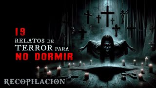 19 Historias de TERROR para NO DORMIR  Experiencias de horror Reales  Recopilación  Herr [upl. by Aleciram]