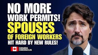 NO More Work Permits Spouses of Foreign Workers Hit Hard by New Rules  Canada Immigration 2024 [upl. by Seyah]