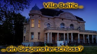 Villa Baltic  ein Gespensterschloss [upl. by Ilka]