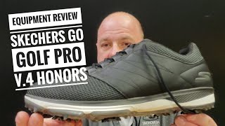 Equipment Review Skechers Go Golf Pro V4  Honors Shoe [upl. by Drusy841]