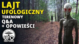 Lajt ufologiczny terenowy QampA plus relacja Tictac koło domu wiceministra [upl. by Mohammad]