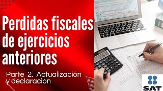 💡Actualización de Perdidas fiscales de ejercicios anteriores Declaracion anual de personas fisicas [upl. by Niuq900]