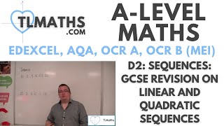 ALevel Maths D201 Sequences GCSE Revision on Linear and Quadratic Sequences [upl. by Hsetih]