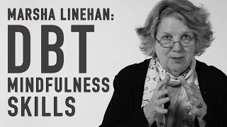 Dr Marsha Linehan The 4 Skills Modules of DBT [upl. by Lareena]