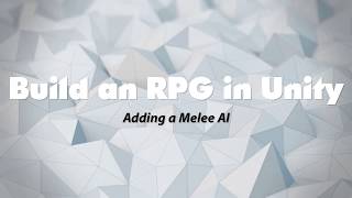 Building a RPG in Unity with Invectors TPC  Episode 12 Setting up a Melee AI [upl. by Naraa]