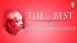 The Best Of Kumar Gandharva  Audio Jukebox  Vocal  Classical  Music Today [upl. by Hearsh271]