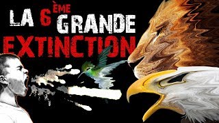 La 6ème GRANDE EXTINCTION [upl. by Marybella358]