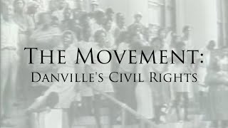 The Movement  Danvilles Civil Rights [upl. by Chaves]