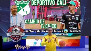 Nuevo Técnico para el Deportivo cali que opinan del cambio 😳 [upl. by Davidde]