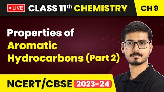 Properties of Aromatic Hydrocarbons Part 2  Hydrocarbons  Class 11 Chemistry Chapter 9  LIVE [upl. by Llewon817]