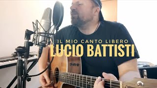 Il mio canto libero  Lucio Battisti  chitarra e voce [upl. by Ennaegroeg]