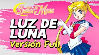 ·MARISA DE LILLE·「Luz De Luna Versión Full」★SAILOR MOON OPENING★ [upl. by Aihsenot]