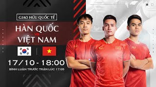 Trực tiếp Hàn Quốc  Việt Nam  Giao hữu Quốc tế [upl. by Gronseth]