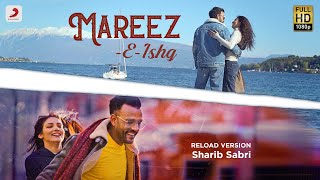 MareezEIshq  Reload Version  Sharib amp Toshi Feat Sharib  Latest Love Song 2020 [upl. by Esinert]