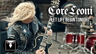 CoreLeoni  Let Life Begin Tonight OFFICIAL MUSIC VIDEO [upl. by Howland260]