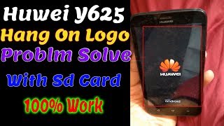 Huawei Y625U32 100 tested Dload file  Huawei Y625u32 Hang On Logo 100 done SD CARD [upl. by Lee]