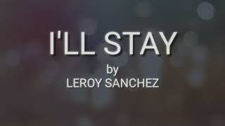 ILL STAY  LEROY SANCHEZ KARAOKE [upl. by Nirehtak]