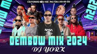 DEMBOW MIX  2024 LOS MAS PEGADO DJ YORK LA EXCELENCIA EN MEZCLA [upl. by Yesteb]