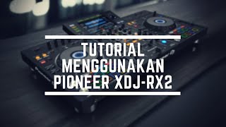 Tutorial Menggunakan Pioneer XDJRX2 Versi Sekolah DJ [upl. by Gilberto]