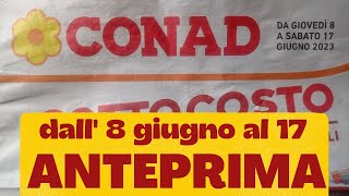 Volantino CONAD dall 8 al 17 giugno ANTEPRIMA [upl. by Av656]