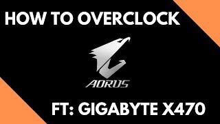 RYZEN X470 OVERCLOCKING GUIDE FT GIGABYTE X470 GAMING 7 [upl. by Avehs]