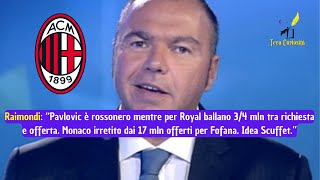 Claudio Raimondi quotPavlovic è rossonero distanza per Royal Monaco irretito da offerta rossoneraquot [upl. by Airotal489]