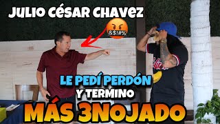 JULIO CESAR CHAVEZ termino mas 3NOJADO cuando le pedi perdon [upl. by Andros]